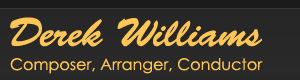 Derek Williams - composer, conductor, arranger